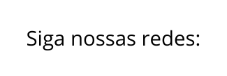 Siga nossas redes